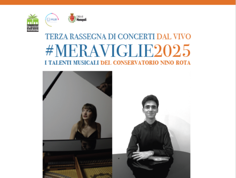 "Meraviglie 2025”: le eccellenze emergenti del Conservatorio Nino Rota di Monopoli protagoniste della terza rassegna di concerti dal vivo