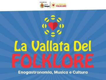 14^ edizione della vallata del folklore - enogastronomia, musica e cultura
