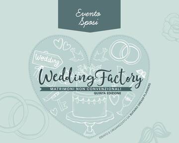 Quinta edizione di “Wedding Factory. Matrimoni non convenzionali”